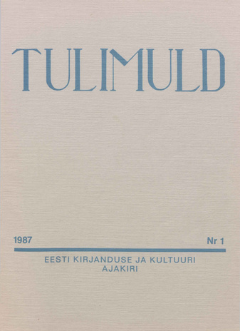 Tulimuld : Eesti kirjanduse ja kultuuri ajakiri ; 1 1987-03