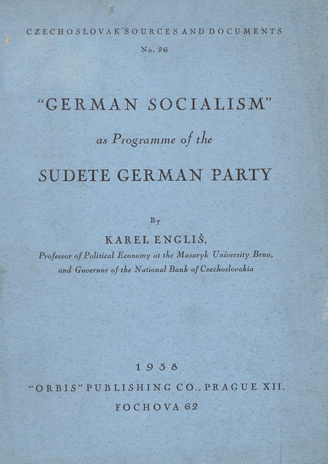 "German socialism" as programme of the Sudete German Party : a critical analysis : [translated from the Czech.] 
