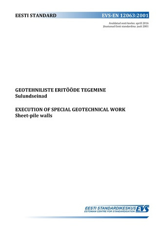 EVS-EN 12063:2001 Geotehniliste eritööde tegemine : sulundseinad = Execution of special geotechnical works : sheet-pile walls 