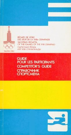 Guide pour les participants = Competitors guide : Regate de voile des Jeux de la XXIIe Olympiade 