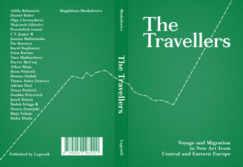 The travellers : voyage and migration in new art from Central and Eastern Europe 