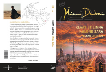 Minu Dubai : klaasist linna kuldne sära 