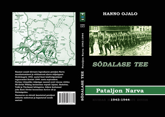 Sõdalase tee : pataljon Narva 1943-1944 