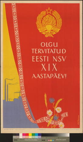 Olgu tervitatud Eesti NSV XIX aastapäev!