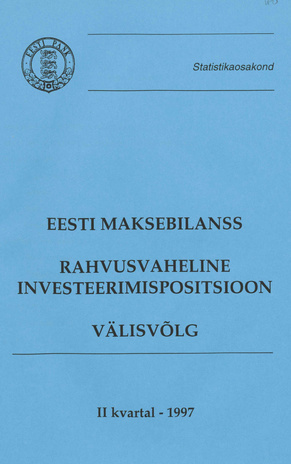 Eesti maksebilanss : rahvusvaheline investeerimispositsioon. Välisvõlg ; II kvartal 1997
