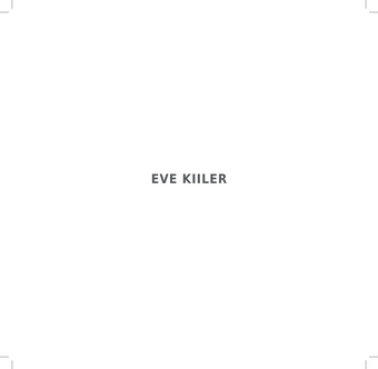 Eve Kiiler. Vaadates läbi akende : galerii Positiiv, 21.[p.o. 12.]08. - 11.09.2018 = Looking through the windows 