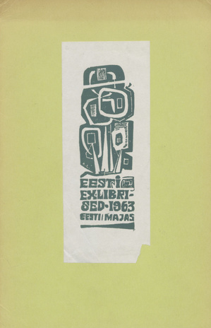 Eesti graafiline kunst eksliibrises : näitus 20. jaan. 1963 Torontos, Eesti Majas 