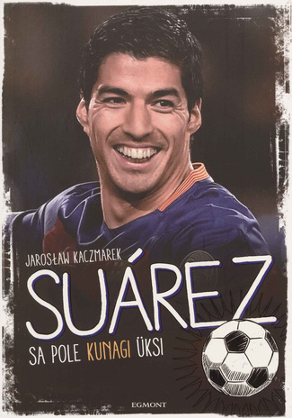 Suárez : sa pole kunagi üksi 