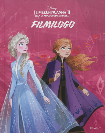 Lumekuninganna II. Elsa ja Anna uued seiklused : filmilugu 