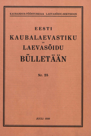 Eesti Kaubalaevastiku ja Laevasõidu Bülletään ; 25 1939-07-10