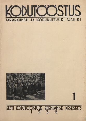 Kodutööstus : tarbekunsti ja kodukultuuri ajakiri ; 1 1938-04-12