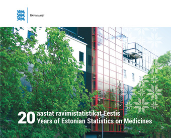 20 aastat ravimistatistikat Eestis = [20] years of Estonian statistics on medicines 