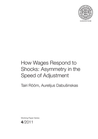 How wages respond to shocks: asymmetry in the speed of adjustment : (Working papers of Eesti Pank ; 2011, 4)