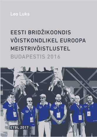 Eesti bridžikoondis võistkondlikel Euroopa meistrivõistlustel Budapestis 2016 
