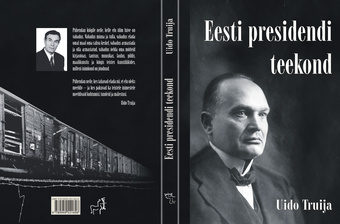 Eesti presidendi teekond : [Konstantin Päts : 1874-1956] 