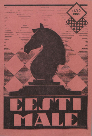 Eesti Male : Eesti Maleliidu häälekandja ; 11/12 1939-11/12