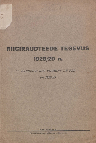 Eesti riigiraudteede tegevus 1928/29 a. = Exercice des chemins de fer en 1928/29 ; 1930