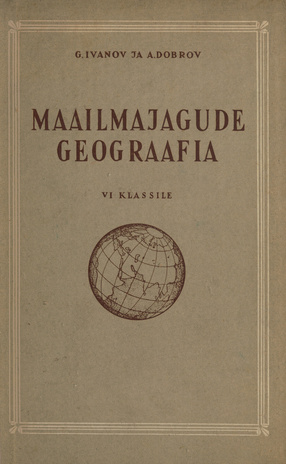 Maailmajagude ja tähtsamate välisriikide geograafia : õpik 6. klassile