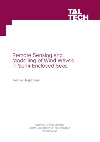 Remote sensing and modelling of wind waves in semi-enclosed seas = Tuulelainete kaugseire ja modelleerimine poolsuletud merealadel 