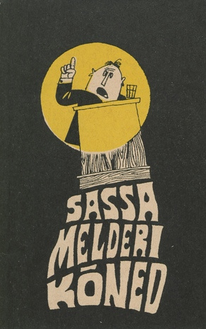 Sassa Melderi kõned : [satiirivalimik] (Pikker ; 1970)