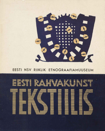 Eesti rahvakunst tekstiilis : näitusekataloog 