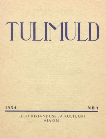Tulimuld : Eesti kirjanduse ja kultuuri ajakiri ; 1 1954-01