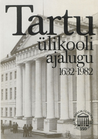 Tartu Ülikooli ajalugu 1632-1982 