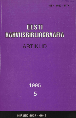 Eesti Rahvusbibliograafia. Artiklid = The Estonian National Bibliography. Articles from serials = Эстонская Национальная Библиография. Статьи ; 5 1995