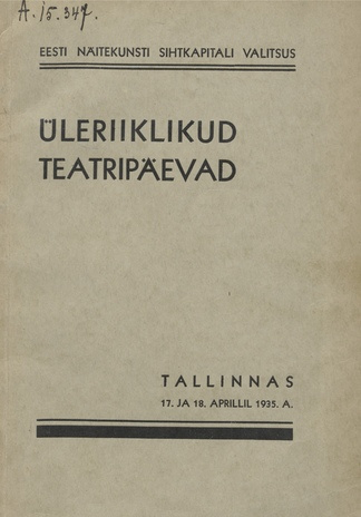 Üleriiklikud teatripäevad : Tallinnas 17. ja 18. aprillil 1935. a. : [referaadid]