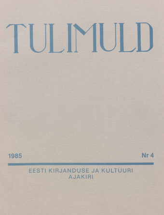 Tulimuld : Eesti kirjanduse ja kultuuri ajakiri ; 4 1985-11