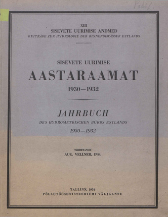 Sisevete uurimise aastaraamat 1930-1932 = Jahrbuch des Hydrometrischen Büros Estlands 1930-1932 [Sisevete uurimise andmed ; XIII 1934]