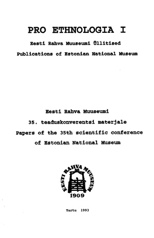 Eesti Rahva Muuseumi 35. teaduskonverentsi materjale = Papers of the 35th scientific conference of Estonian National Museum (Pro ethnologia : Eesti Rahva Muuseumi üllitised ; 1)