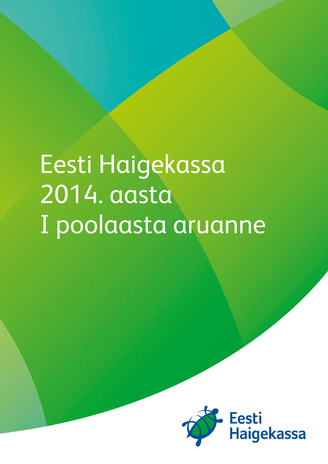 Eesti Haigekassa 2014. aasta I poolaastai aruanne