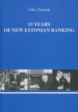 15 years of new Estonian banking : achievments and lessons of the reconstruction period 