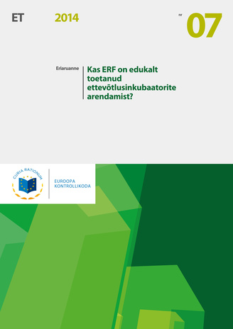 Kas ERF on edukalt toetanud ettevõtlusinkubaatorite arendamist? : (vastavalt ELTLi artikli 287 lõike 4 teisele lõigule) 