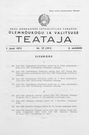 Eesti Nõukogude Sotsialistliku Vabariigi Ülemnõukogu ja Valitsuse Teataja ; 22 (391) 1973-06-01