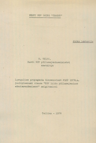 Loengulise propaganda ülesannetest NLKP 1978. a. juulipleenumi otsuse "NSV Liidu põllumajanduse edasiarendamisest" selgitamisel : abiks lektorile 