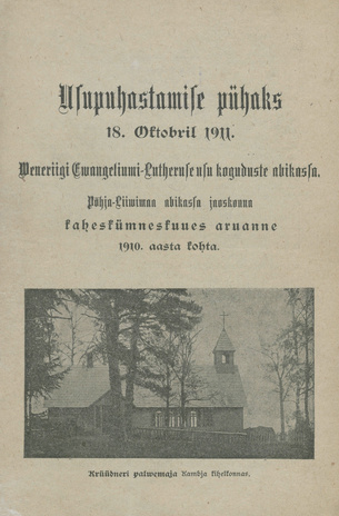 Usupuhastamise pühaks 18. Oktobril 1911, Põhja-Liiwimaa abikassa jaoskonna kaheskümneskuues aruanne 1910. aasta kohta 