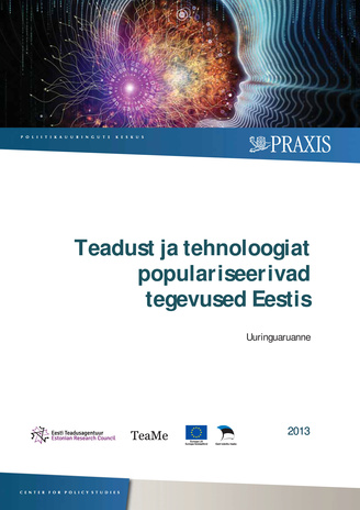 Teadust ja tehnoloogiat populariseerivad tegevused Eestis : uuringuaruanne