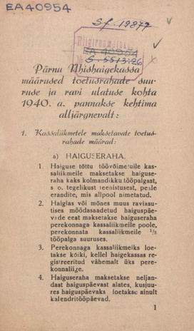 Pärnu Ühishaigekassa määrused toetusrahade suuruse ja ravi ulatuse kohta 1940. a. pannakse kehtima alljärgnevalt : ...