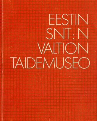 Eestin SNT:n Valtion Taidemuseo : Eestin ja Nevosto-Eestin taide 