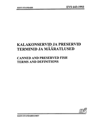 EV ST EVS 643:1993 Kalakonservid ja preservid : terminid ja määratlused = Canned and preserved fish : terms and definitions