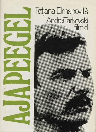 Ajapeegel : Andrei Tarkovski filmid 