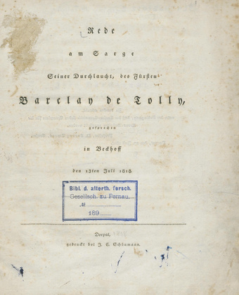 Rede am Sarge Seiner Durchlaucht, des Fürsten Barclay de Tolly, gesprochen in Beckhoff den 13ten Juli 1818.   Dorpat, gedruckt bei J. C. Schünmann