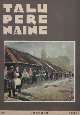 Taluperenaine : kodumajanduse ja kodukultuuri ajakiri ; 1 1938-01