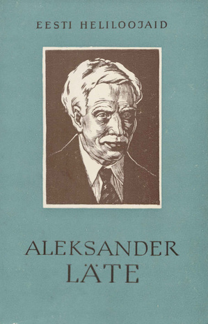 Aleksander Läte : [monograafia] (Eesti heliloojaid)