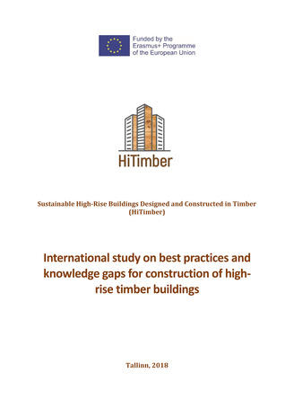 International study on best practices and knowledge gaps for construction of high-rise timber buildings : Sustainable High-Rise Buildings Designed and Constructed in Timber (Hi Timber) 