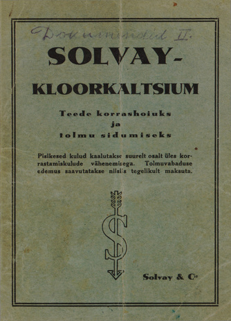 Solvay-kloorkaltsium : teede korrashoiuks ja tolmu sidumiseks : pisikesed kulud kaalutakse suurelt osalt üles korrastamiskulude vähenemisega. Tolmuvabaduse edemus saavutatakse niisiis tegelikult maksuta 