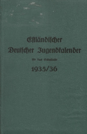 Estländischer Deutscher Jugendkalender 1935/1936 ; 1935