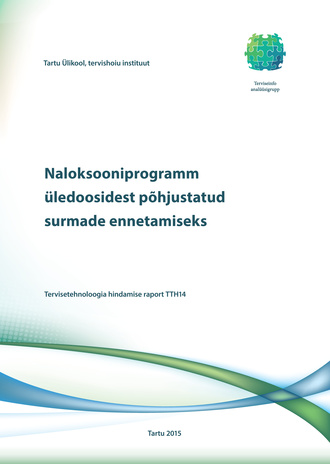Naloksooniprogramm üledoosidest põhjustatud surmade ennetamiseks : tervisetehnoloogia hindamise raport TTH14 